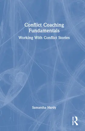 Hardy | Conflict Coaching Fundamentals | Buch | 978-0-367-65142-8 | sack.de