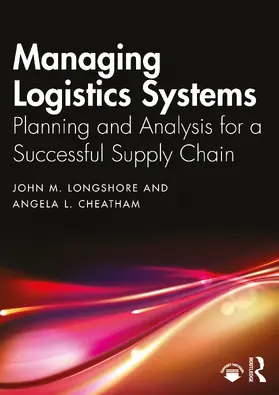 Longshore / Cheatham |  Managing Logistics Systems | Buch |  Sack Fachmedien