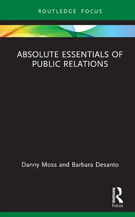 Moss / Desanto |  Absolute Essentials of Public Relations | Buch |  Sack Fachmedien