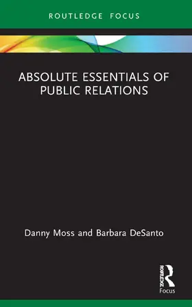 Desanto / Moss |  Absolute Essentials of Public Relations | Buch |  Sack Fachmedien