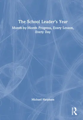 Harpham |  The School Leader's Year | Buch |  Sack Fachmedien