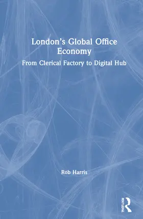 Harris |  London’s Global Office Economy | Buch |  Sack Fachmedien