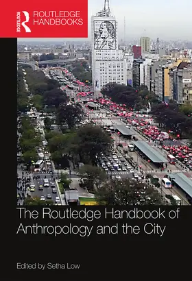 Low |  The Routledge Handbook of Anthropology and the City | Buch |  Sack Fachmedien