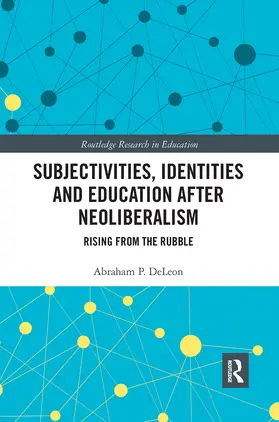 DeLeon |  Subjectivities, Identities, and Education after Neoliberalism | Buch |  Sack Fachmedien