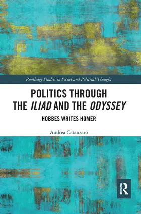 Catanzaro |  Politics through the Iliad and the Odyssey | Buch |  Sack Fachmedien