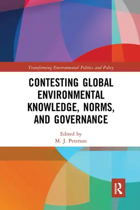 Peterson |  Contesting Global Environmental Knowledge, Norms and Governance | Buch |  Sack Fachmedien