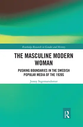 Ingemarsdotter |  The Masculine Modern Woman | Buch |  Sack Fachmedien