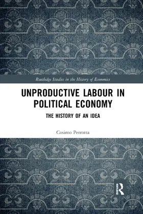 Perrotta |  Unproductive Labour in Political Economy | Buch |  Sack Fachmedien