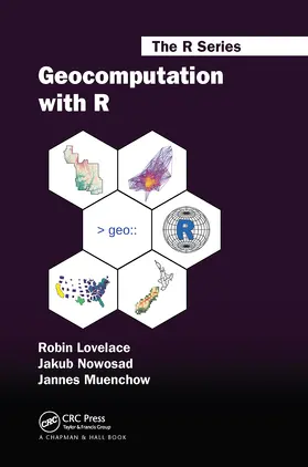 Lovelace / Nowosad / Muenchow |  Geocomputation with R | Buch |  Sack Fachmedien
