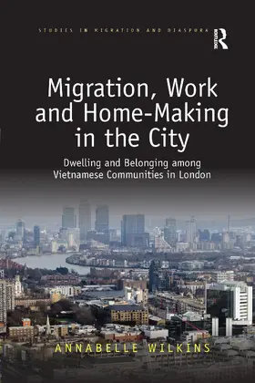 Wilkins |  Migration, Work and Home-Making in the City | Buch |  Sack Fachmedien