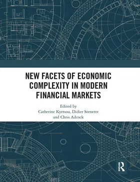 Kyrtsou / Sornette / Adcock |  New Facets of Economic Complexity in Modern Financial Markets | Buch |  Sack Fachmedien