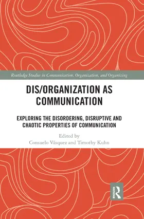 Vásquez / Kuhn |  Dis/organization as Communication | Buch |  Sack Fachmedien