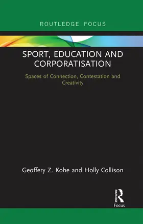 Kohe / Collison |  Sport, Education and Corporatisation | Buch |  Sack Fachmedien