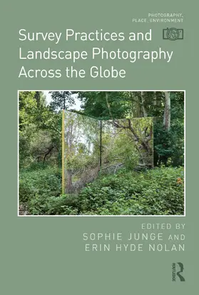 Junge / Hyde Nolan |  Survey Practices and Landscape Photography Across the Globe | Buch |  Sack Fachmedien