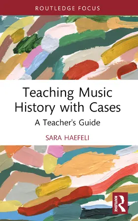 Haefeli | Teaching Music History with Cases | Buch | 978-0-367-67254-6 | sack.de