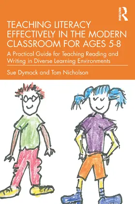 Dymock / Nicholson |  Teaching Literacy Effectively in the Modern Classroom for Ages 5-8 | Buch |  Sack Fachmedien