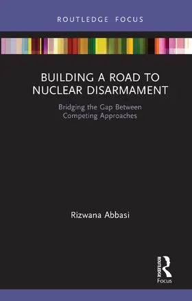 Abbasi |  Building a Road to Nuclear Disarmament | Buch |  Sack Fachmedien
