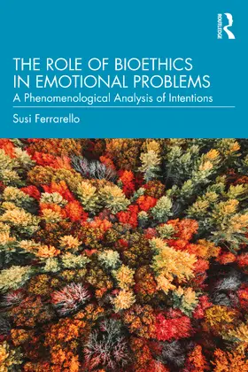 Ferrarello | The Role of Bioethics in Emotional Problems | Buch | 978-0-367-67461-8 | sack.de