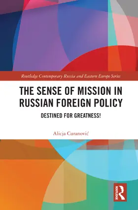 Curanovi¿ / Curanovic |  The Sense of Mission in Russian Foreign Policy | Buch |  Sack Fachmedien