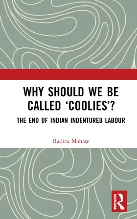 Mahase | Why Should We Be Called 'Coolies'? | Buch | 978-0-367-67611-7 | sack.de