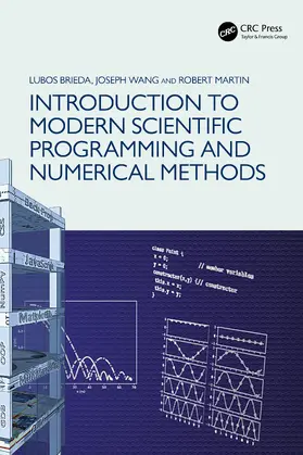 Brieda / Wang |  Introduction to Modern Scientific Programming and Numerical Methods | Buch |  Sack Fachmedien