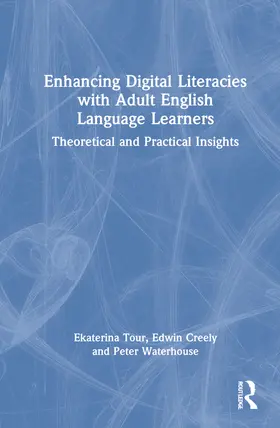 Tour / Creely / Waterhouse |  Enhancing Digital Literacies with Adult English Language Learners | Buch |  Sack Fachmedien