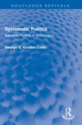 Catlin |  Systematic Politics | Buch |  Sack Fachmedien