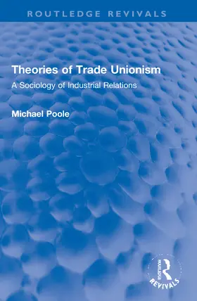 Poole |  Theories of Trade Unionism | Buch |  Sack Fachmedien