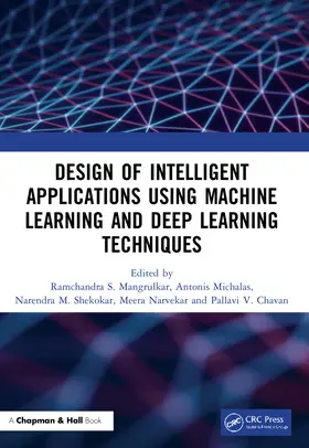 Sharad Mangrulkar / Michalas / Shekokar |  Design of Intelligent Applications using Machine Learning and Deep Learning Techniques | Buch |  Sack Fachmedien