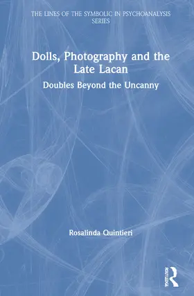Quintieri |  Dolls, Photography and the Late Lacan | Buch |  Sack Fachmedien