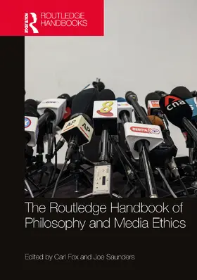 Fox / Saunders |  The Routledge Handbook of Philosophy and Media Ethics | Buch |  Sack Fachmedien