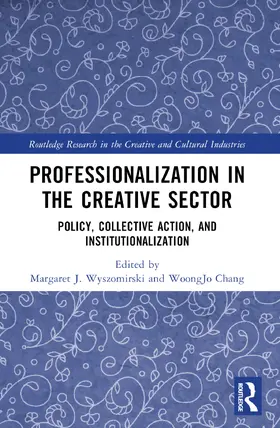 Wyszomirski / Chang |  Professionalization in the Creative Sector | Buch |  Sack Fachmedien