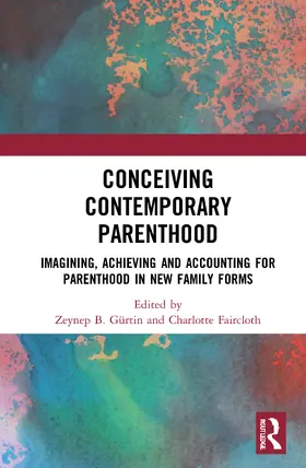 Gürtin / Faircloth | Conceiving Contemporary Parenthood | Buch | 978-0-367-68743-4 | www2.sack.de