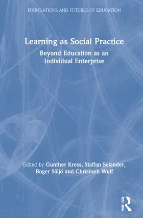 Kress / Selander / Säljö |  Learning as Social Practice | Buch |  Sack Fachmedien