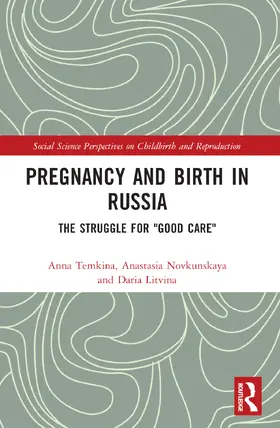 Temkina / Novkunskaya / Litvina |  Pregnancy and Birth in Russia | Buch |  Sack Fachmedien