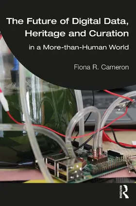 Cameron |  The Future of Digital Data, Heritage and Curation | Buch |  Sack Fachmedien