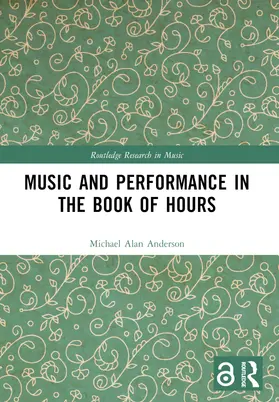 Anderson |  Music and Performance in the Book of Hours | Buch |  Sack Fachmedien