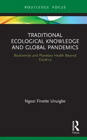 Unuigbe |  Traditional Ecological Knowledge and Global Pandemics | Buch |  Sack Fachmedien