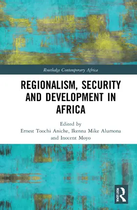 Aniche / Alumona / Moyo |  Regionalism, Security and Development in Africa | Buch |  Sack Fachmedien