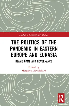 Zavadskaya |  The Politics of the Pandemic in Eastern Europe and Eurasia | Buch |  Sack Fachmedien