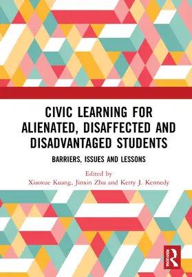 Kuang / Zhu / Kennedy |  Civic Learning for Alienated, Disaffected and Disadvantaged Students | Buch |  Sack Fachmedien