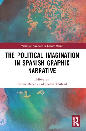 Britland / Dapena |  The Political Imagination in Spanish Graphic Narrative | Buch |  Sack Fachmedien