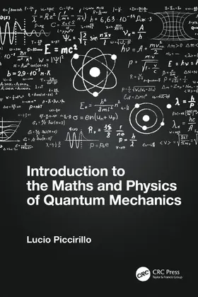 Piccirillo |  Introduction to the Maths and Physics of Quantum Mechanics | Buch |  Sack Fachmedien