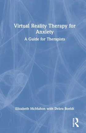 McMahon / Boeldt |  Virtual Reality Therapy for Anxiety | Buch |  Sack Fachmedien