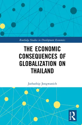 Jongwanich |  The Economic Consequences of Globalization on Thailand | Buch |  Sack Fachmedien