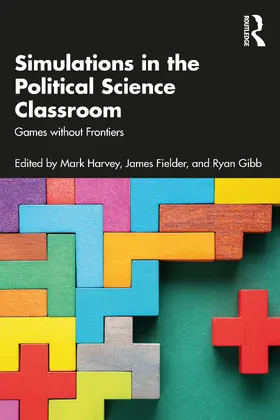 Harvey / Fielder / Gibb |  Simulations in the Political Science Classroom | Buch |  Sack Fachmedien