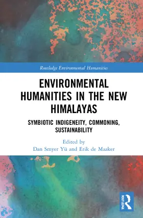 Smyer Yü / de Maaker |  Environmental Humanities in the New Himalayas | Buch |  Sack Fachmedien