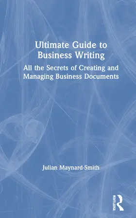 Maynard-Smith |  Ultimate Guide to Business Writing | Buch |  Sack Fachmedien
