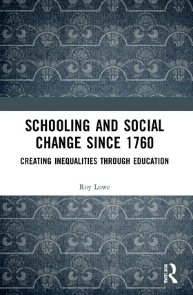 Lowe |  Schooling and Social Change Since 1760 | Buch |  Sack Fachmedien
