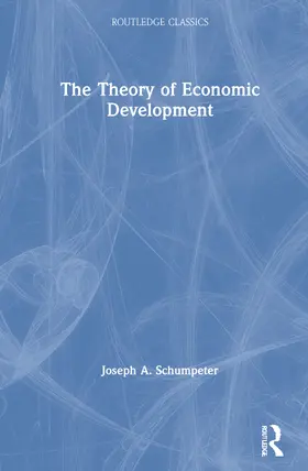Schumpeter |  The Theory of Economic Development | Buch |  Sack Fachmedien